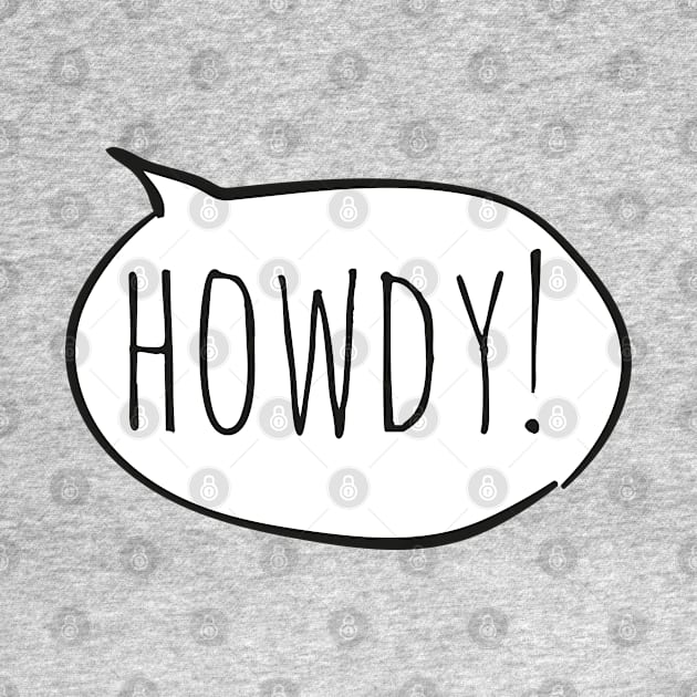 Cheerful HOWDY! with white speech bubble on blue by Ofeefee